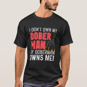 Doberman Owns Me Dog Walkers T-Shirt