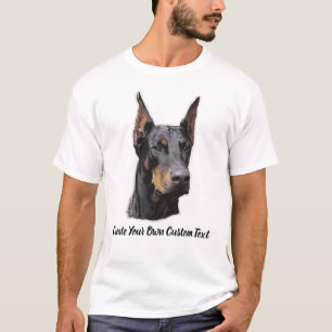 Doberman Pinscher Dog Create Your Own Custom Text T-Shirt