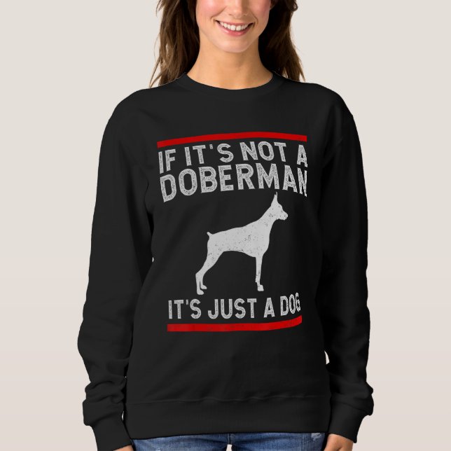 Doberman Pinscher Dog Dobie Sweatshirt (Front)
