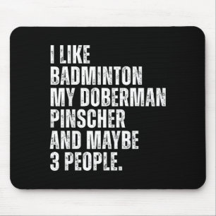Doberman Pinscher Dog Owner Badminton Lover Funny  Mouse Pad