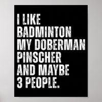 Doberman Pinscher Dog Owner Badminton Lover Funny