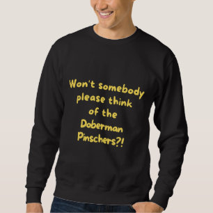 Doberman Pinscher Funny Dog Breed Saying 488 Sweatshirt