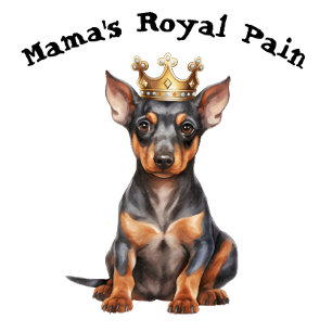 Doberman Pinscher Mama's Royal Pain T-Shirt