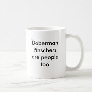 Doberman Pinschers are people too Coffee Mug