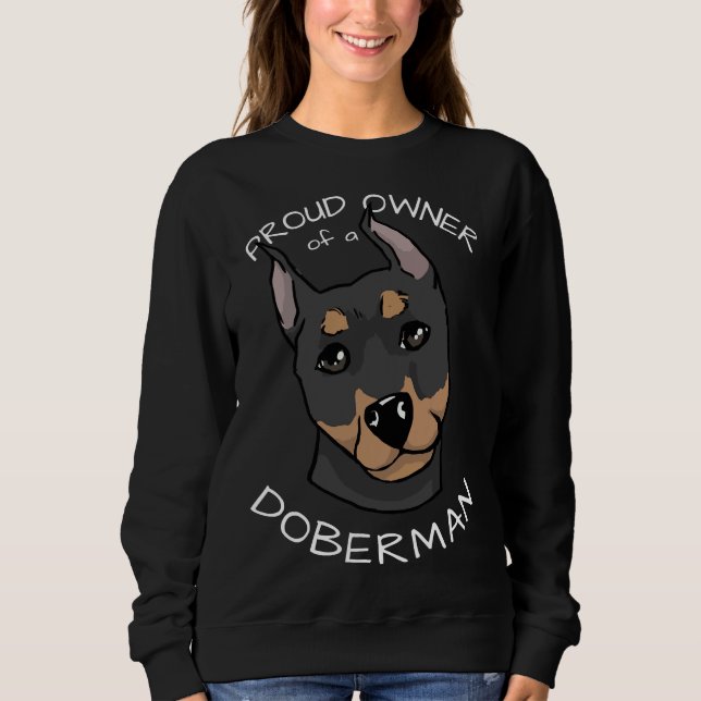 Doberman Proud Owner Sweatshirt (Front)