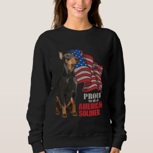 Doberman Proud To Be An American Soldier Sweatshirt