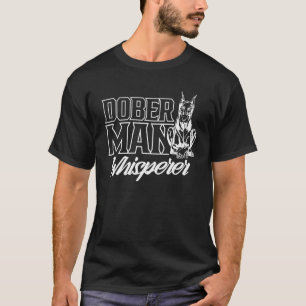 Doberman Whisperer Pet Dog Puppy T-Shirt