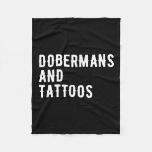 Dobermans And Tattoos Doberman Owner Dog Inked Lov Fleece Blanket