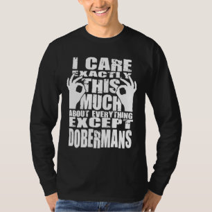 Dobermans Lovers Care That Much T-Shirt