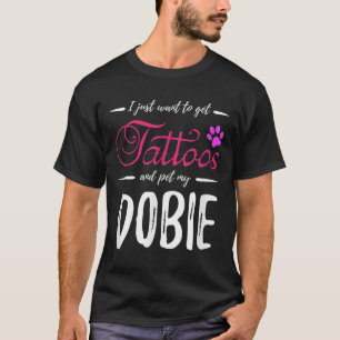 Dobie Dog Lover Tattoo Shirt Funny Doberman Dog Mo