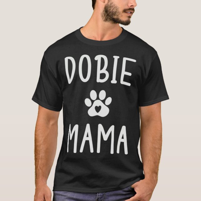 Dobie Mama Womens Doberman Dog  Mom T-Shirt (Front)