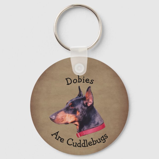 Dobies Are Cuddlebugs Doberman Pinscher Key Ring (Front)