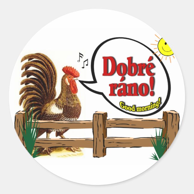 Dobré ráno!  Good morning in Czech! Classic Round Sticker (Front)