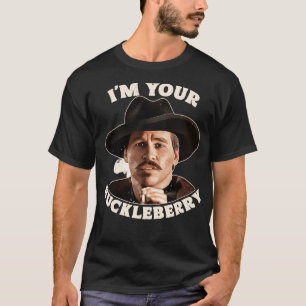 Doc Holliday Im Your Huckleberry T-Shirt