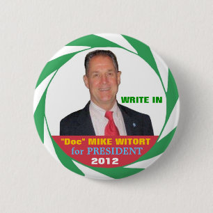 "Doc" Mike Witort for President 2012 6 Cm Round Badge