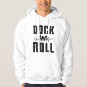 Dock And Roll Boat Sailing Sailor Captain Funny Hoodie