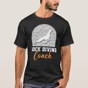 Dock Diving Coach Water Dog Sport T-Shirt