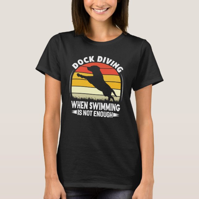 Dock Diving Dog Diving Jumping Trainer love dock   T-Shirt (Front)