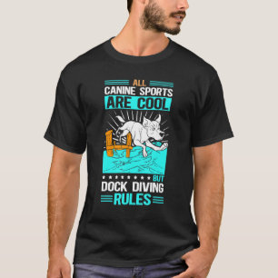 Dock Diving Rules Dog Jumping Dock Diving 2 T-Shirt