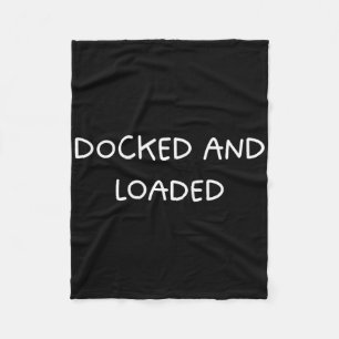 Docked And Loaded Funny Boat Captain Boating Desig Fleece Blanket