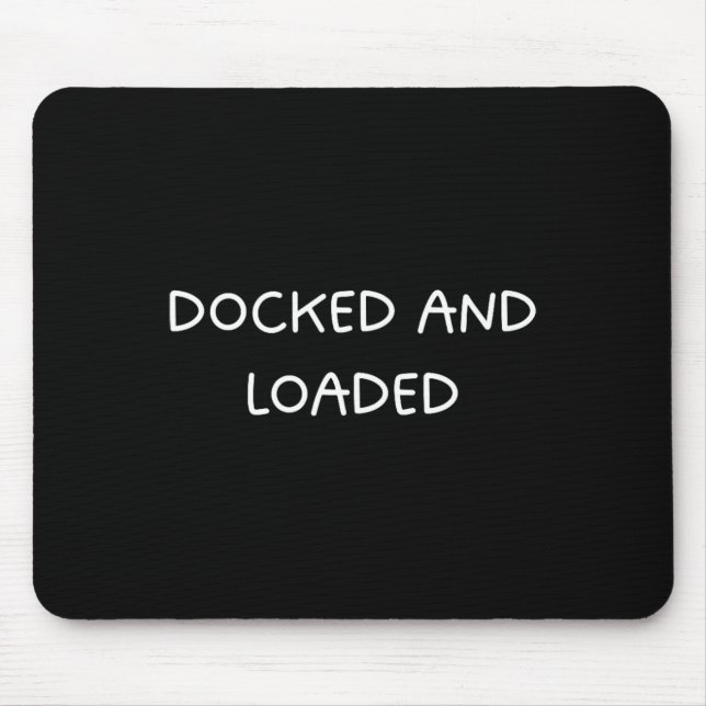 Docked And Loaded Funny Boat Captain Boating Desig Mouse Pad (Front)