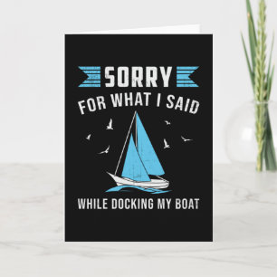 Docking My Boat Sailing Boating Sailboat Funny Card
