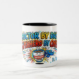 Doctor by Day, Superhero by Coffee Mug