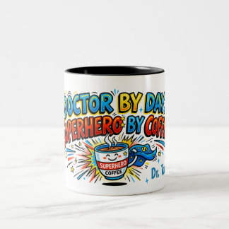 Doctor by Day, Superhero by Coffee Mug