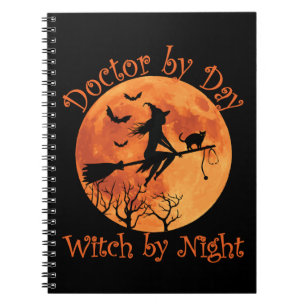 Doctor by Day Witch by Night - Funny Halloween Notebook