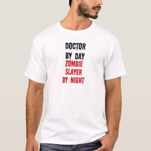 Doctor By Day Zombie Slayer By Night T-Shirt