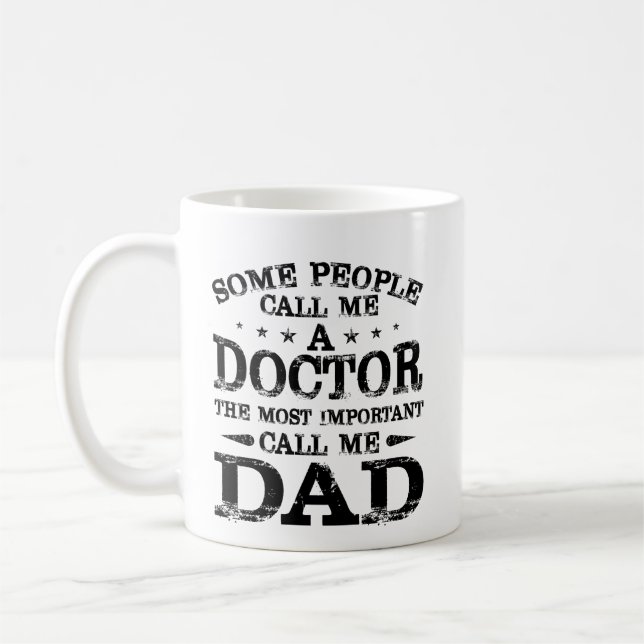 Doctor Dad Some People Call Me Doctor Coffee Mug (Left)