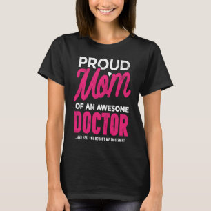 Doctor daughter proud mum she bought this T-Shirt