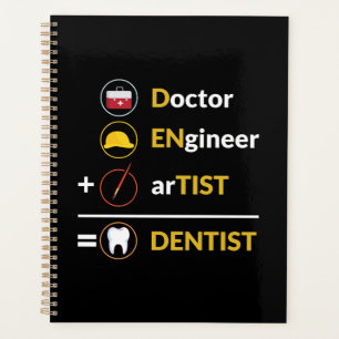 Doctor + Engineer + Artist = Dentist Funny Dental Planner