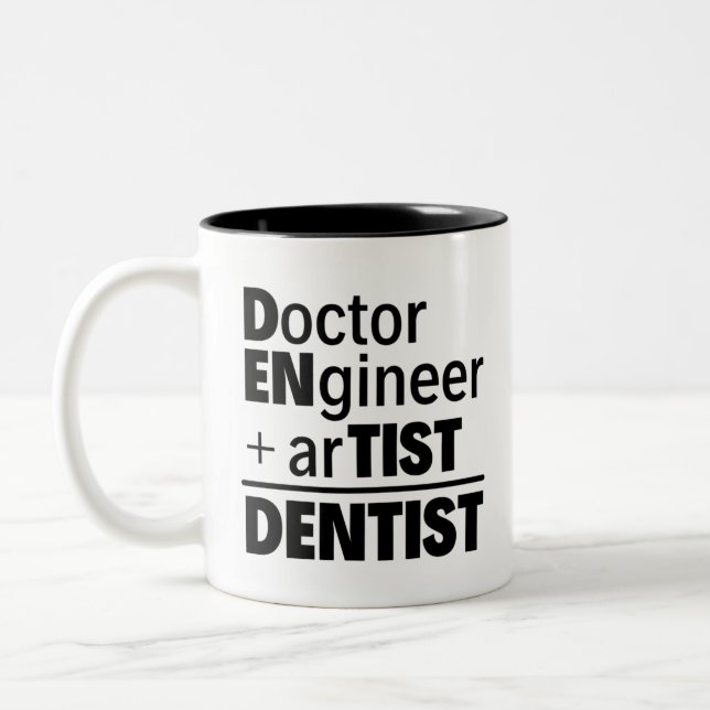 DOctor+ENgineer+ArTIST= DENTIST | Funny Dentist  Two-Tone Coffee Mug (Left)