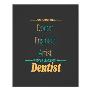 Doctor Engineer Artist Equals Dentist Photo Print