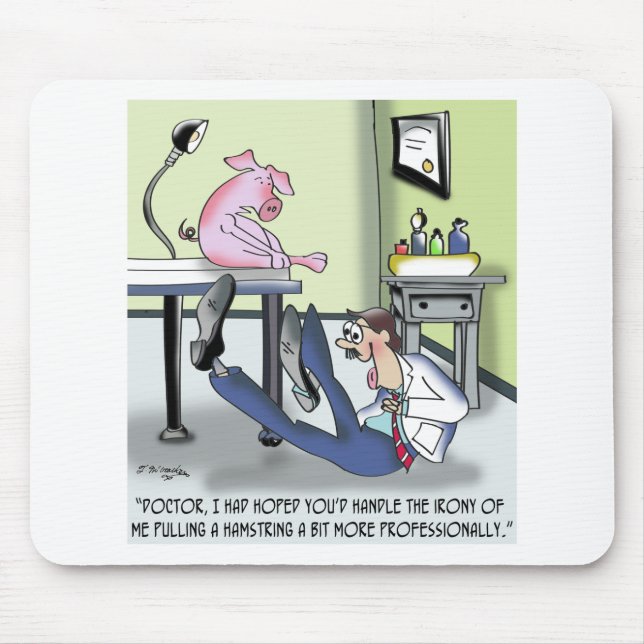 Doctor Handles Pulled Hamstring Unprofessionally Mouse Pad (Front)