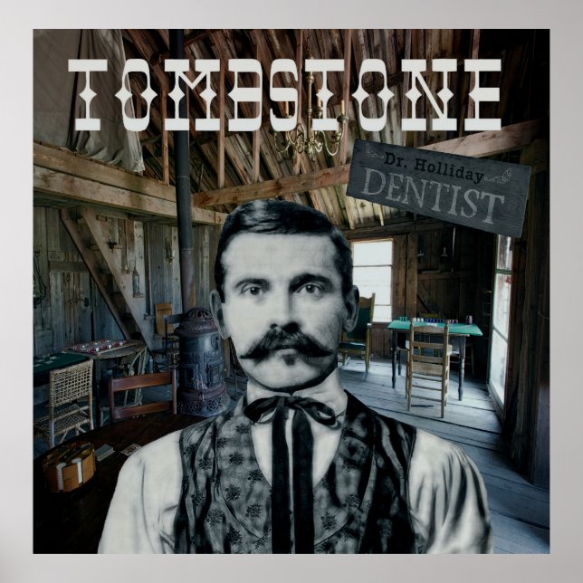 DOCTOR HOLLIDAY .... DENTIST POSTER (Front)