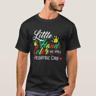 Doctor Little Hands Colour My World - Nurse Saying T-Shirt