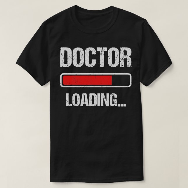 Doctor Loading I T-Shirt (Design Front)
