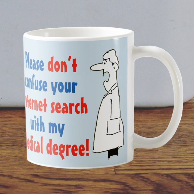 Doctor Medical Degree Not Internet Search Coffee Mug (Creator Uploaded)