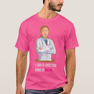 Doctor Mum Job Mum And Doctor T-Shirt