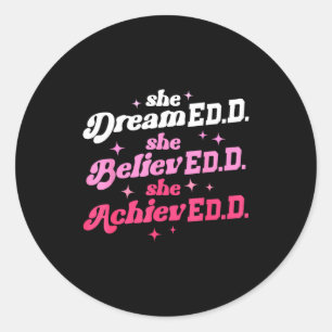 Doctor of education believed doctorate edd classic round sticker
