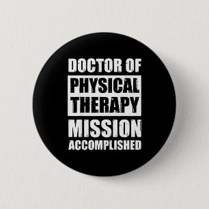 Doctor of physical therapy graduation dpt grads dp 6 cm round badge