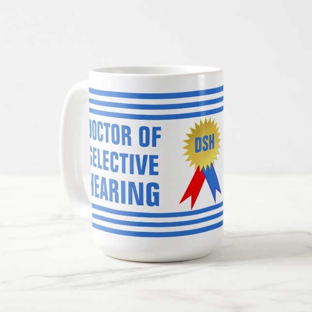 Doctor of Selective Hearing Funny Coffee Mug (Front Left)