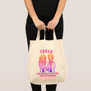 DOCTOR Our chemistry is better than any medici Tote Bag