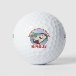 Doctor Said Complete Bed Rest No Problem Golf Balls