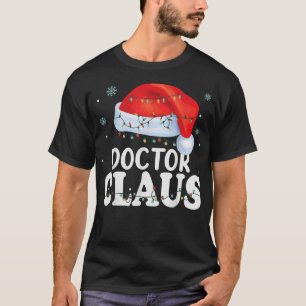 Doctor Santa Claus Christmas Funny Matching Costum T-Shirt