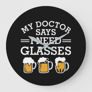 Doctor Says I Need Glasses Drinking Beer Large Clock