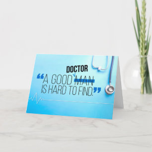 Doctor Thanks, A Good Doctor is Hard to Find Thank You Card