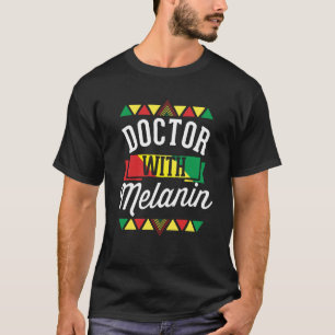 Doctor With Melanin African American Black History T-Shirt